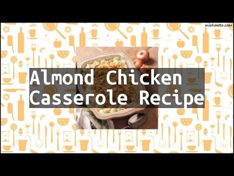 Recipe Almond Chicken Casserole Recipe