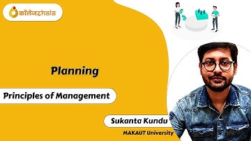 Planning - Principles of Management by Sukanta Kundu, BBA, MAKAUT University.