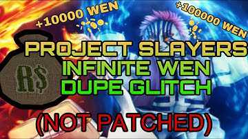 INFINITE WEN DUPE GLITCH! (Project Slayers) Not patched yet