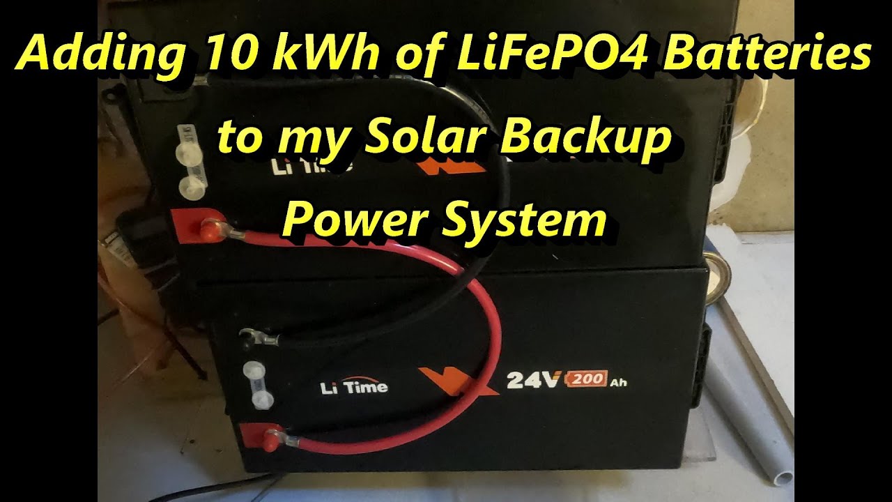 Adding 10 kWh of LiFePO4 Batteries to my Solar/Battery Backup Power
