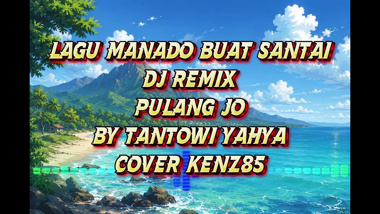 Lagu manado buat santai#dj remix 2026#pulang jo#by tantowi yahya#cover kenz85