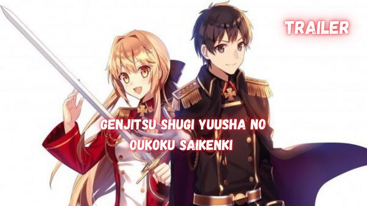 Genjitsu Shugi Yuusha no Oukoku Saikenki (trailer). Anime estreia em Julho  de 2021. 
