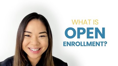 What is Open Enrollment?