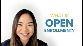 What is Open Enrollment?