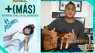 "+ (MÁS)" - Aitana, Cali & El Dandee | Tutorial en Guitarra | Acordes y TABS | #11RAZONES