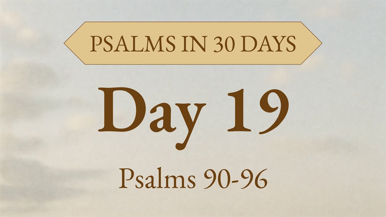 From Everlasting to Everlasting | Day 19: Psalms 90–96 Audio Bible for Majesty & Reverence