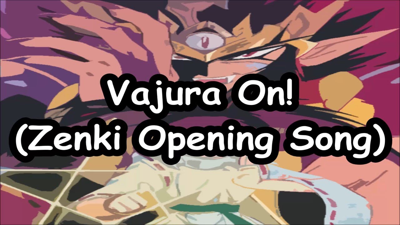 Vajura On With Lyrics Zenki Opening Song Youtube Vajura On With Lyrics Zenki Opening Song Youtube