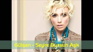 Gülşen - Seyre Dursun Aşk (feat. Ozan Çolakoğlu) Resimi