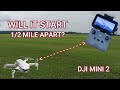 Will the DJI Mini 2 Start Up from Over Half a Mile Away? / Start Up Range Test / Return to Home Test