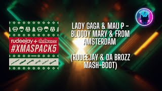 Lady Gaga & Mau P - Bloody Mary & From Amsterdam (Rudeejay & Da Brozz Mash-Boot)