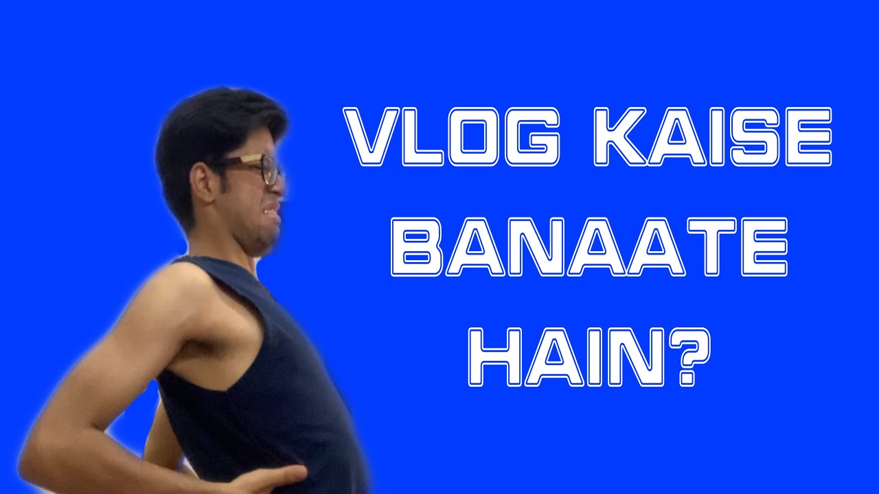 VLOG KAISE BANAATE HAIN? I Vlog Series I Shreyas Mendiratta YouTube