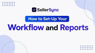 Set-Up Your Workflow and Reports