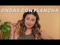 Ondas con plancha | Valentina Arjona