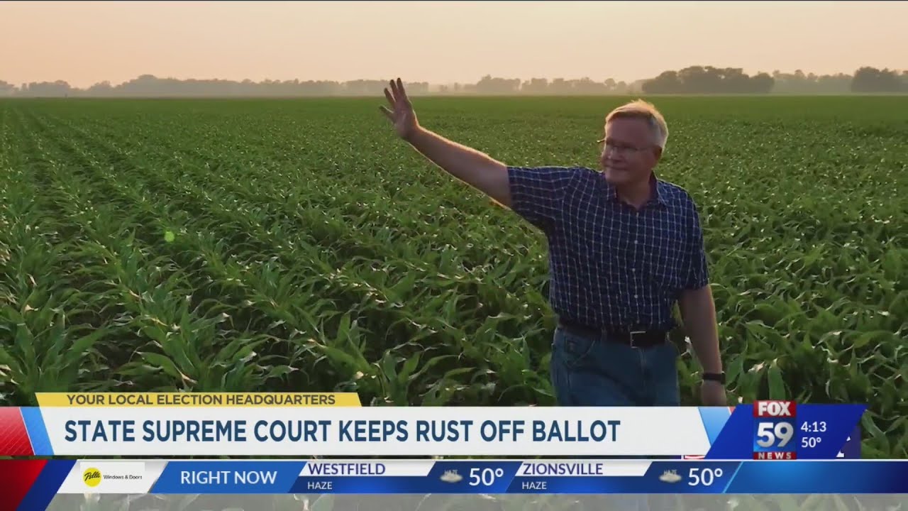 Indiana Supreme Court releases opinions surrounding John Rust ballot ...