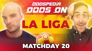 Odds On: La Liga - Matchday 20 - Free Football Betting Tips, Picks & Predictions