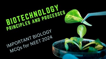 IMPORTANT BIOLOGY MCQs for NEET 2024 || Biotechnology - Principles and Processes || by Shiksha House