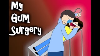 My Gum Surgery!