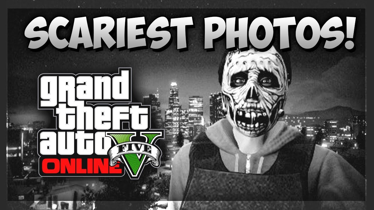 GTA 5 Online Top SCARIEST Photos! Scary Snapmatic Pics Montage GTA 5