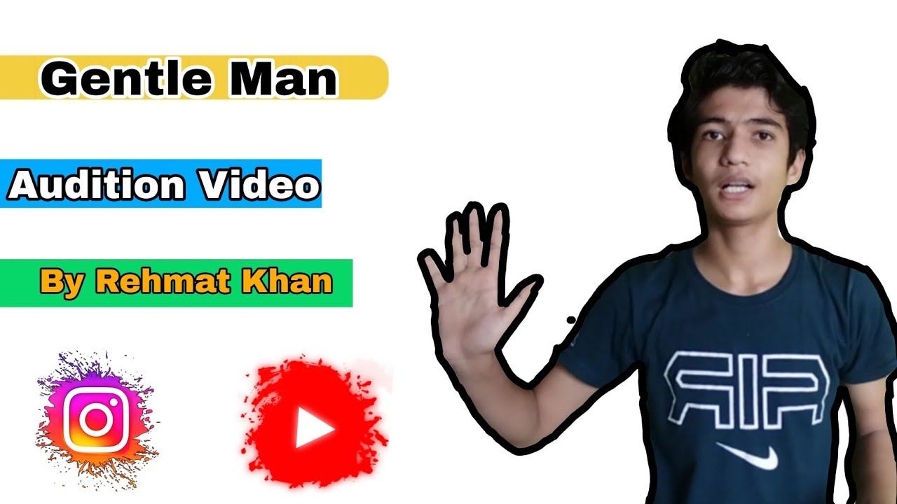 Gentle Man Audition Video By Rehmat Khan Actor.