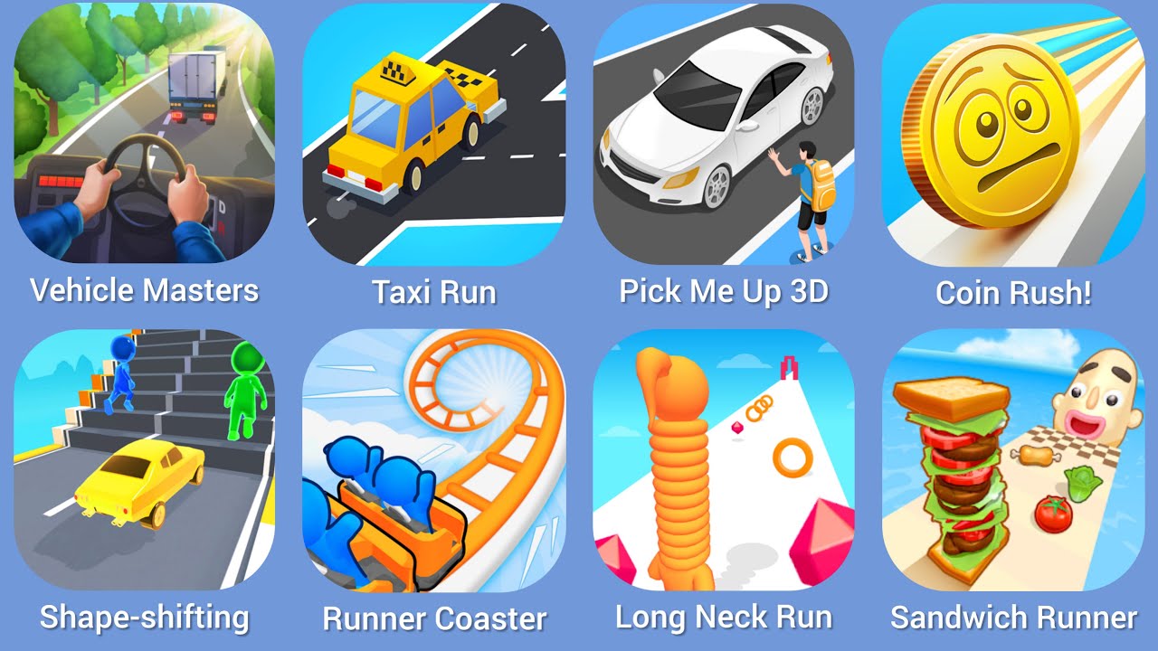 Vehicle Masters, Taxi Run, Pick Me Up 3D, Coin Rush!, Shape-shifting, Runner Coaster, Long Neck Run