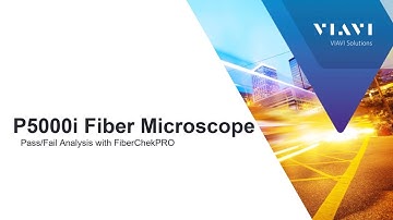 VIAVI P5000i Fiber Inspection Microscope: Automated Fiber Inspection