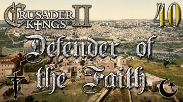 Defender of the Faith #40 - Crusader Kings 2 - The Reapers Due
