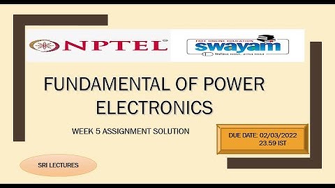 FUNDAMENTAL OF POWER ELECTRONICS WEEK 5 ASSIGNMENT SOLUTION