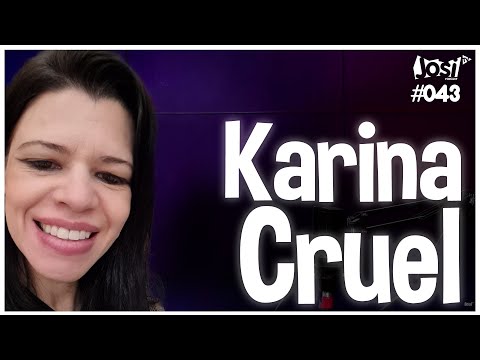 Karina Cruel - JosiTV Podcast #43