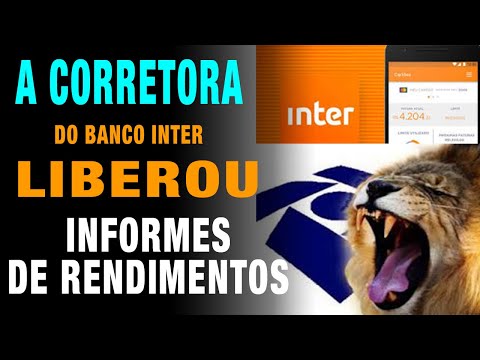 ACESSO LIBERADO dos INFORMES DE RENDIMENTOS COMPLETO PELA CORRETORA DO BANCO INTER?????