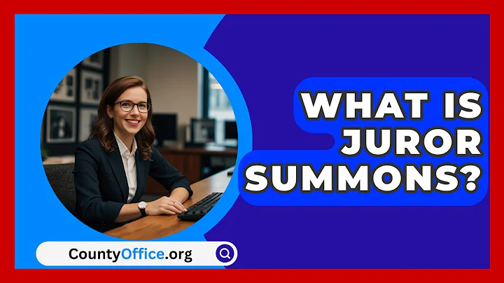 What Is Juror Summons? - CountyOffice.org