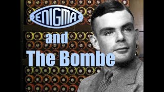 Alan Turing, Bletchley Park  Enigma and the Bombe