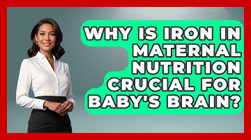 Why Is Iron In Maternal Nutrition Crucial For Baby