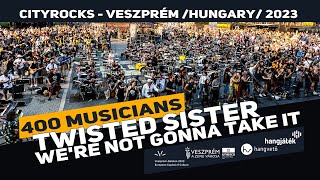 Twisted Sister - We&#39;re Not Gonna Take It - 400 musicians - CityRocks 2023 - Veszprém (Hungary)