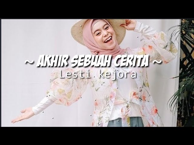 AKHIR SEBUAH CERITA ~ LESTI KEJORA/LIRIK class=