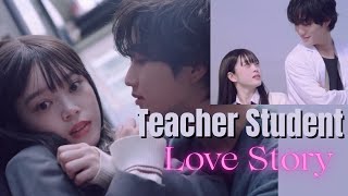 Teacher-student love story Drama Japanese Korean Drama