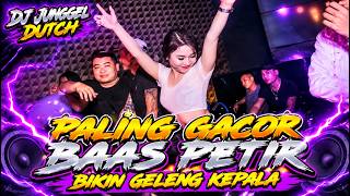 DJ JUNGGEL DUTCH-PALING GACOR BASS PETIR BIKIN GELENG GELENG KEPALA