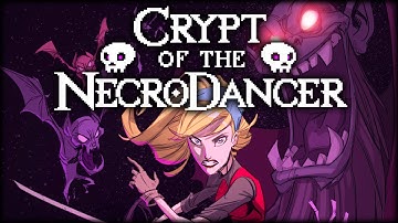 Crypt of the Necrodancer - RHYTHM ROGUELIKE!
