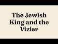The Jewish King and the Vizier | The Masnavi