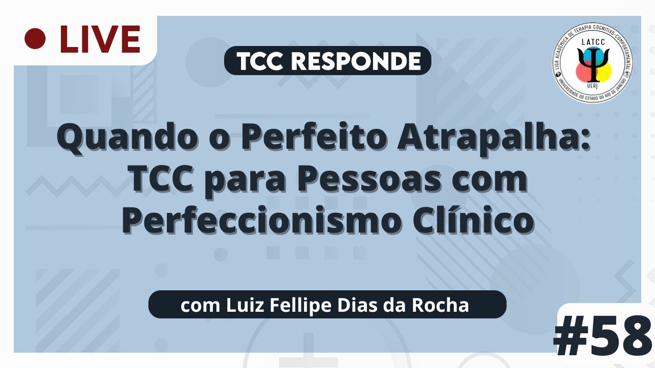 TCC Responde #58 - Quando o Perfeito Atrapalha:  TCC para Pessoas com Perfeccionismo Clínico
