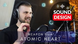 SOUND DESIGN weapon from ATOMIC HEART and Si-Fi Ambience