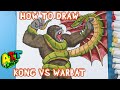 How to Draw KONG VS WARBAT!!!