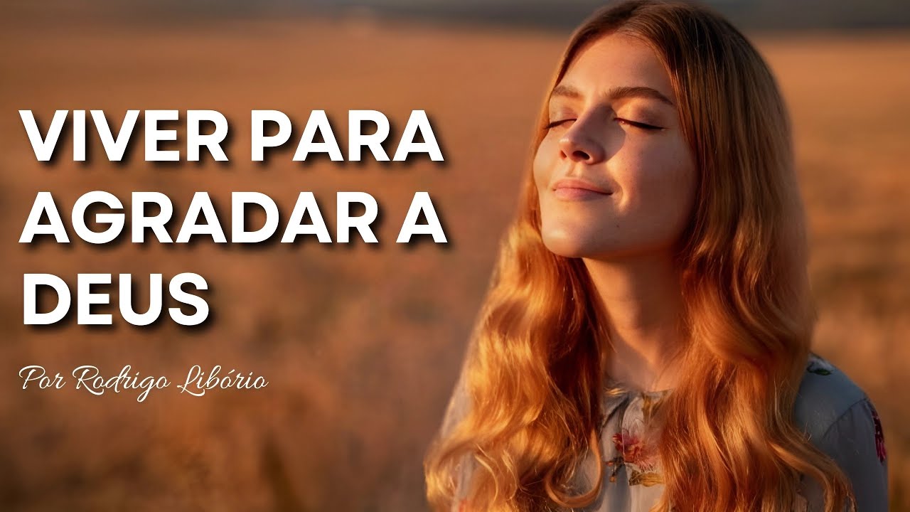 Como Viver para Agradar a Deus em um Mundo cheio de tentações e ...