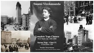 Karma Yoga - Class 1 - “Karma in Its Effect on Character” by Swami Vivekananda