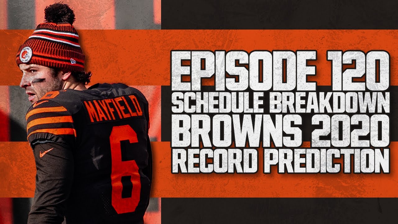 Episode 120 Cleveland Browns Schedule Game and 2020 Record Prediction YouTube