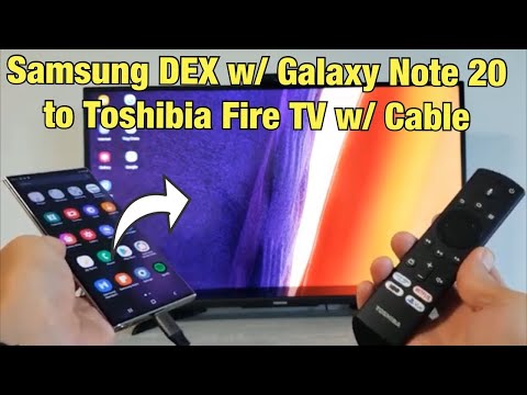 Galaxy Note 20: How to Use Samsung DEX on Toshiba Fire TV w/ HDMI to USB C Cable