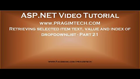 Retrieving selected item text, value and index of an asp.net dropdownlist   Part 21