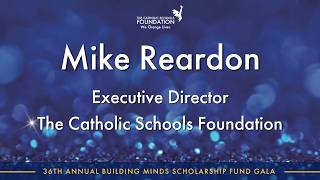 36th Annual Building Minds Scholarship Fund Gala | Mike Reardon Speech