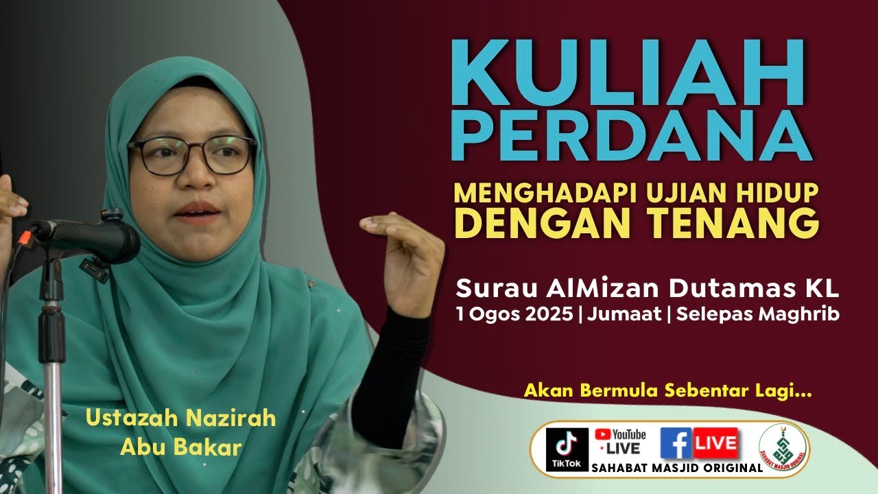 Ustazah Nazirah Abu Bakar : Kuliah Perdana : Menghadapi Ujian Hidup Dgn Tenang
