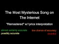 The most mysterious song on the internet  remaster w lyrics interpretation