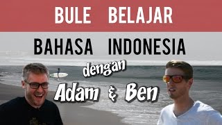 Bule Belajar Berbicara Bahasa Indonesia dengan Adam dan Ben : Episode 1